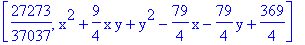 [27273/37037, x^2+9/4*x*y+y^2-79/4*x-79/4*y+369/4]